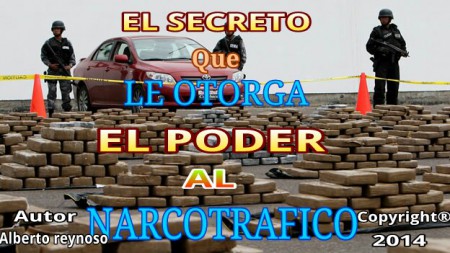 Conozca cual es el Secreto que le otorga el poder al narcotrafico